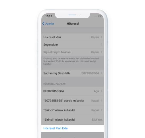 Cep telefonu ve :iphone telefonda ayarlar bölümünden hücresel plan ekle kısmının işaretlenmesi 